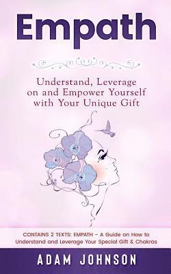 Adam Johnson - Empath: Understand, Leverage on and Empower Yourself with Your Unique Gift (Contains 2 Texts: Empath - A Guide on How to Under, Häftad. Tillgänglighet: Lägg i varukorg