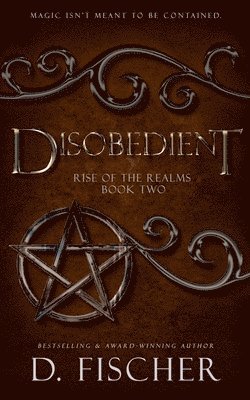 D. Fischer - Disobedient (Rise of the Realms: Book Two), Häftad. Tillgänglighet: Lägg i varukorg