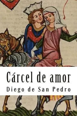 Diego De San Pedro - Cárcel de amor, Häftad. Tillgänglighet: Lägg i varukorg