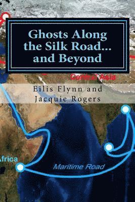 Jacquie Rogers, Eilis Flynn - Ghosts Along the Silk Road...and Beyond: Based on the series of workshops, Häftad. Tillgänglighet: Lägg i varukorg