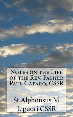 St Alphonsus M. Liguori Cssr, Eugene Grimm Cssr - Notes on the Life of the Rev. Father Paul Cafaro, CSSR, Häftad