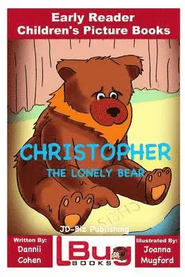 John Davidson - Christopher, the lonely bear - Early Reader - Children's Picture Books, Häftad. Tillgänglighet: Lägg i varukorg