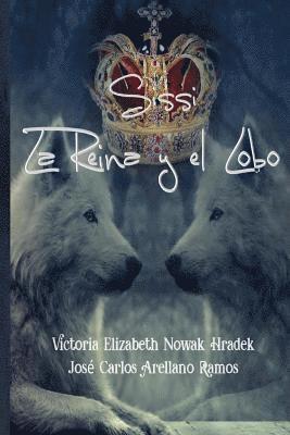 Victoria Elizabeth Nowak, Mrv Editorial Independiente - Sissi la Reina y el Lobo, Häftad. Tillgänglighet: Lägg i varukorg