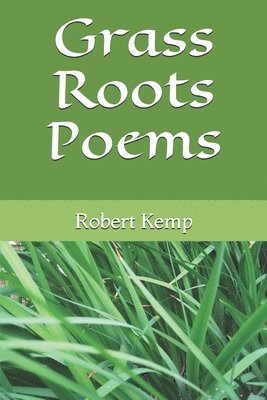 Robert Kemp - Grass Roots Poems, Häftad. Tillgänglighet: Lägg i varukorg