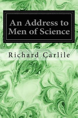 Richard Carlile - An Address to Men of Science, Häftad. Tillgänglighet: Lägg i varukorg