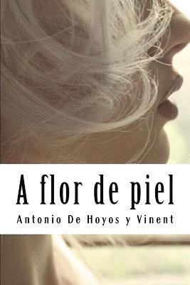 Antonio De Hoyos y. Vinent - A flor de piel, Häftad. Tillgänglighet: Lägg i varukorg