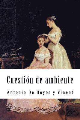 Antonio De Hoyos y. Vinent - Cuestión de ambiente, Häftad. Tillgänglighet: Lägg i varukorg