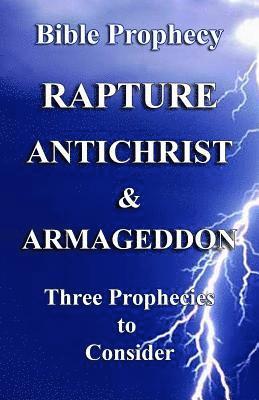 Craig Crawford - The Rapture, Antichrist, & Armageddon: Three Prophecies to Consider, Häftad. Tillgänglighet: Lägg i varukorg