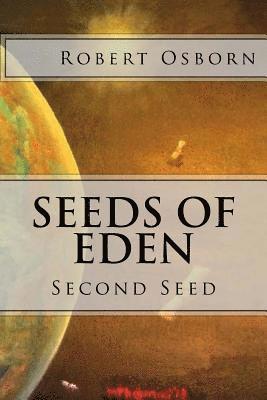Robert Osborn - Seeds of Eden: Second Seed, Häftad. Tillgänglighet: Lägg i varukorg
