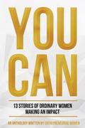 You Can: Stories of Entrepreneurial Trials and Triumph