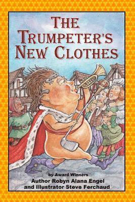 Robyn Alana Engel - The Trumpeter's New Clothes, Häftad. Tillgänglighet: Lägg i varukorg