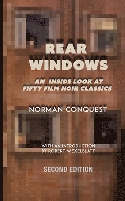 Norman Conquest - Rear Windows: An Inside Look at Fifty Film Noir Classics, Häftad. Tillgänglighet: Lägg i varukorg