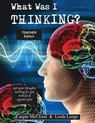 Linda Lange, Caspar McCloud - What Was I Thinking? Teacher's Edition, Häftad
