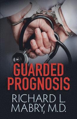 Richard L. Mabry MD - Guarded Prognosis, Häftad. Tillgänglighet: Lägg i varukorg