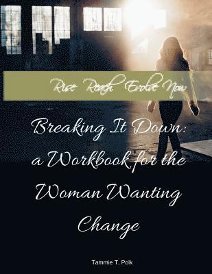 Tammie T. Polk - Rise. Reclaim. Evolve. NOW!: Breaking It Down: A Workbook for the Woman Wanting Change, Häftad. Tillgänglighet: Lägg i varukorg