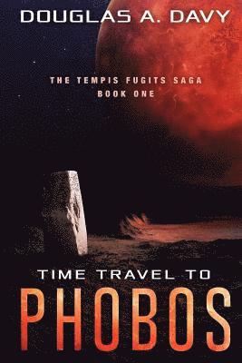 Douglas a. Davy - Time Travel to Phobos: The Tempis Fugits Saga Book 1, Häftad. Tillgänglighet: Lägg i varukorg