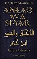 Ahlaq Wa Siyar in Bahasa Indonesian Language: Buku Tentang Ahlaq Dan Perilaku Karya Ibn Hazm