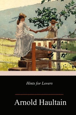 Arnold Haultain - Hints for Lovers, Häftad. Tillgänglighet: Lägg i varukorg