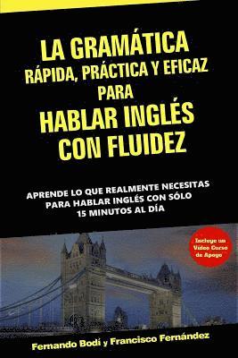 Francisco Fernandez, Fernando Bodi - La Gramática Rápida, Práctica y Eficaz Para Hablar Inglés Con Fluidez, Häftad. Tillgänglighet: Lägg i varukorg