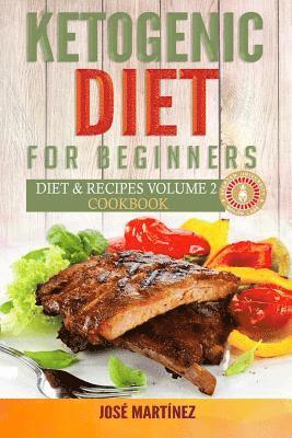 Jose Martinez - Ketogenic Diet for Beginners: Diet and Recipes Volume 2 Cookbook, Häftad. Tillgänglighet: Lägg i varukorg