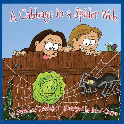 Jared Carson, Jonathon Harrison - A Cabbage in a Spiderweb, Häftad. Tillgänglighet: Lägg i varukorg