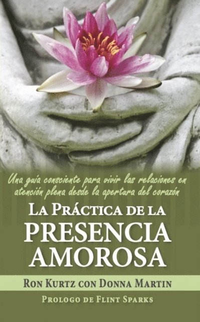 Donna Martin, Ron Kurtz - La practica de la presencia amorosa, E-bok