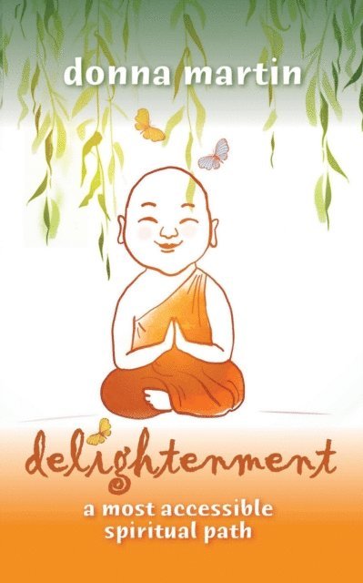 Donna Martin - Delightenment: A most accessible spiritual path, E-bok
