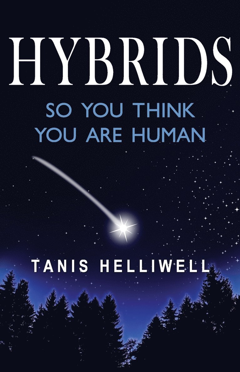 Tanis Helliwell - Hybrids: So you think you are human, Häftad