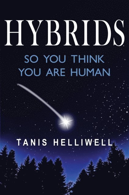 Tanis Helliwell - Hybrids: So You Think You Are Human, E-bok