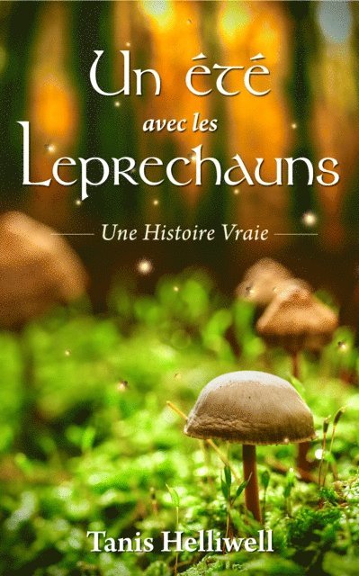 Tanis Helliwell - Un Ete avec les Leprechauns : Une Histoire Vraie, E-bok