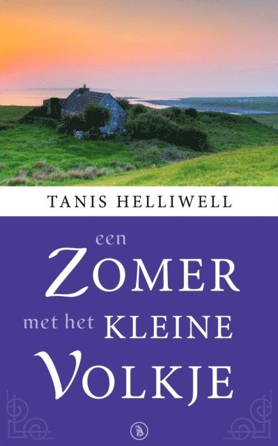 Tanis Helliwell - Een Zomer Met Het Kleine Volkje: Een waargebeurd verhaal, E-bok
