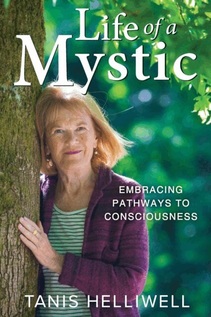 Tanis Helliwell - Life of a Mystic, E-bok