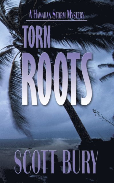 Scott Bury - Torn Roots, E-bok