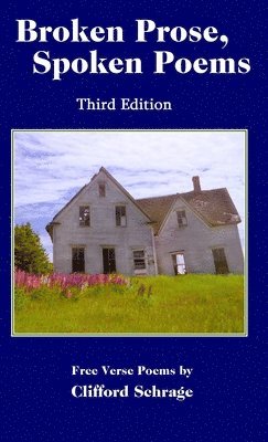 Cliff Schrage - Broken Prose, Spoken Poems 3rd ed, Häftad. Tillgänglighet: Lägg i varukorg
