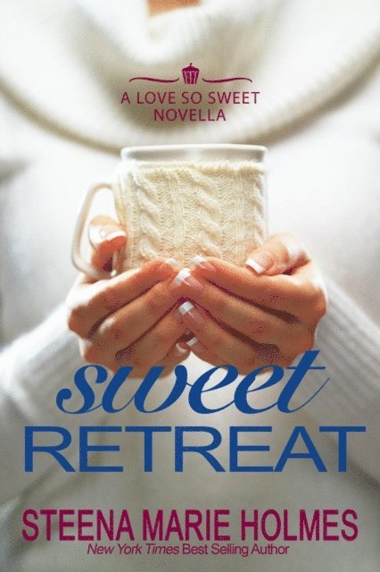Steena Marie Holmes - Sweet Retreat, E-bok