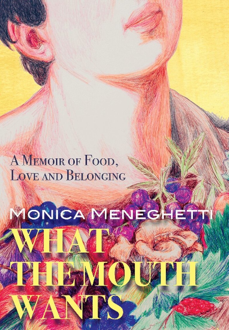 Monica Meneghetti - What the Mouth Wants, Häftad. Tillgänglighet: Lägg i varukorg