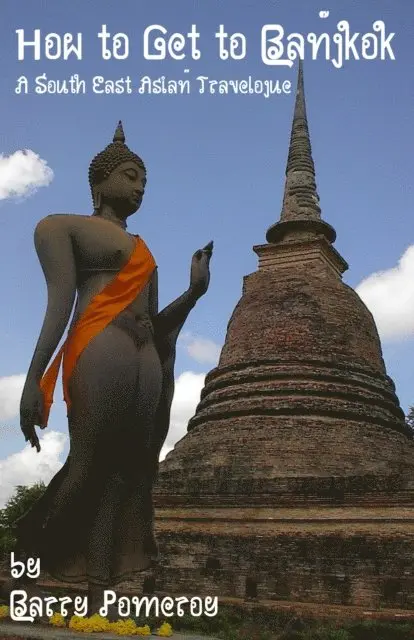 Barry Pomeroy - How to Get to Bangkok A South East Asian Travelogue, E-bok. Tillgänglighet: Lägg i varukorg