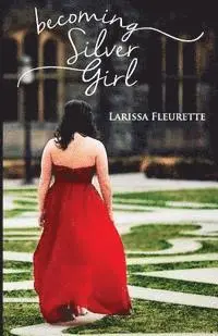 Larissa Fleurette - Becoming Silver Girl, Häftad. Tillgänglighet: Lägg i varukorg