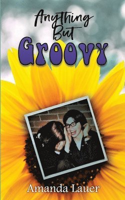 Amanda Lauer - Anything But Groovy, Häftad