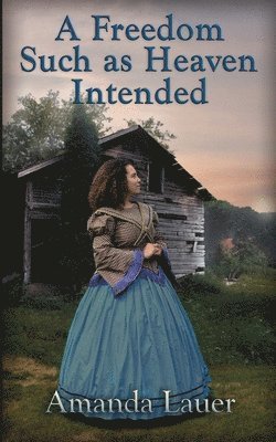 Amanda Lauer - Freedom Such as Heaven Intended (Heaven Intended #4), Häftad