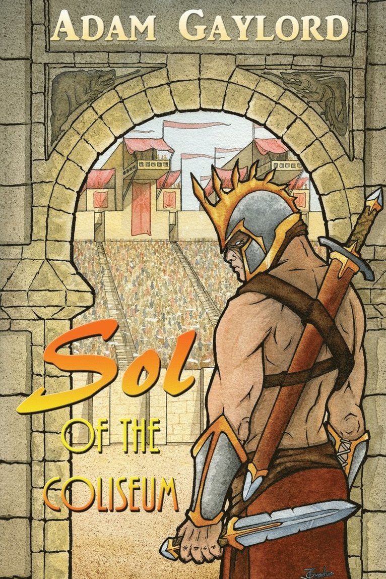 Adam Gaylord - Sol of the Coliseum, Häftad