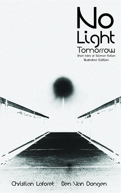 Ben Van Dongen, Christian Laforet - No Light Tomorrow, E-bok