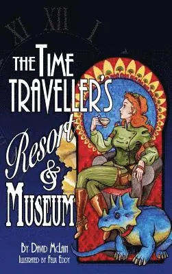David McLain - Time Traveller's Resort and Museum, Inbunden. Tillgänglighet: Lägg i varukorg