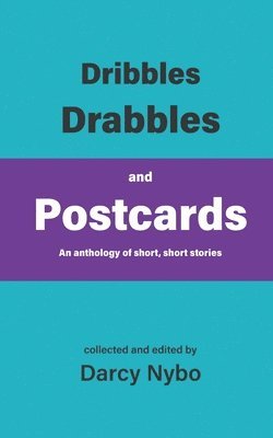 Darcy Nybo - Dribbles, Drabbles, and Postcards, Häftad. Tillgänglighet: Lägg i varukorg