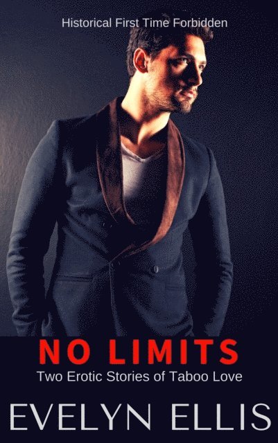 Evelyn Ellis - No Limits - Two Erotic Stories of Taboo Love, E-bok