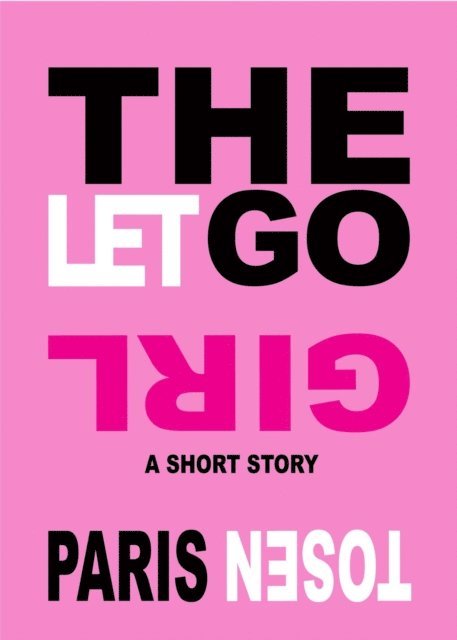 Paris Tosen - Let Go Girl, E-bok