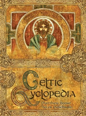 Matthieu Boone, Tyler Omichinski - Celtic Cyclopedia, Inbunden