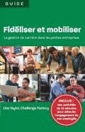 Fidliser et mobiliser: la gestion de carrire dans les petites entreprises