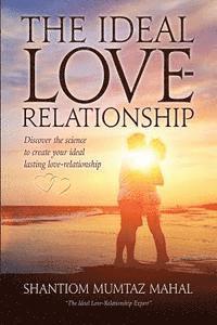 The Ideal Love-Relationship av Shantiom Mumtaz Mahal