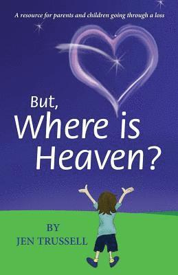 Jen Trussell - But, Where is Heaven?, Häftad. Tillgänglighet: Lägg i varukorg